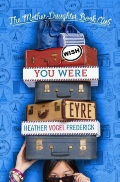 Wish You Were Eyre - Frederick, Heather Vogel