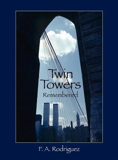Twin Towers Remembered - Rodriguez, F. A.