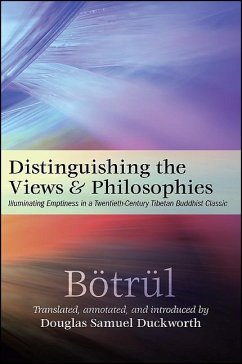 Distinguishing the Views and Philosophies: Illuminating Emptiness in a Twentieth-Century Tibetan Buddhist Classic - Bötrül