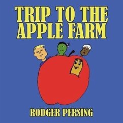 TRIP TO THE APPLE FARM - Persing, Rodger