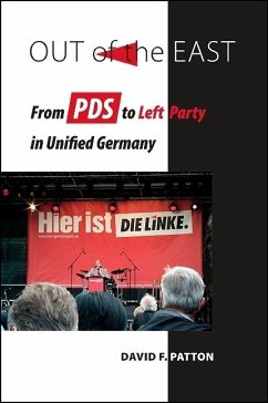 Out of the East: From PDS to Left Party in Unified Germany - Patton, David F.