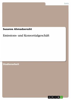 Emissions- und Konsortialgeschäft - Ahmadseresht, Susanne