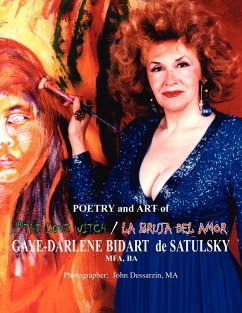 Poetry and Art of the Love Witch/La Bruja del Amor - Bidart de Satulsky, Gaye-Darlene