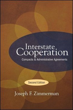 Interstate Cooperation, Second Edition: Compacts and Administrative Agreements - Zimmerman, Joseph F.