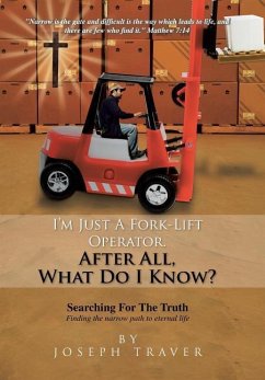 I'm Just a Fork-Lift Operator. After All, What Do I Know ? - Traver, Joseph