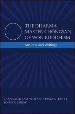 The Dharma Master Chongsan of Won Buddhism: Analects and Writings - Chongsan