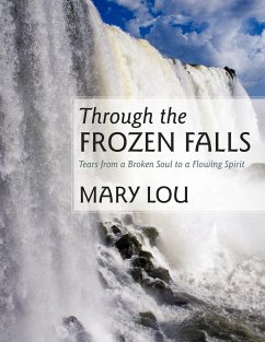 Through the Frozen Falls - Lou, Mary; Mary