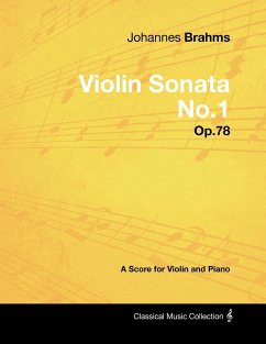 Johannes Brahms - Violin Sonata No.1 - Op.78 - A Score for Violin and Piano - Brahms, Johannes