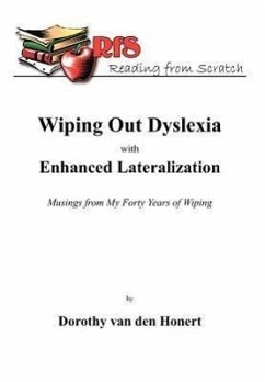 Wiping Out Dsylexia with Enhanced Lateralization - Honert, Dorothy van den