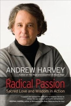 Radical Passion: Sacred Love and Wisdom in Action - Harvey, Andrew