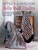 Antique to Heirloom Jelly Roll Quilts