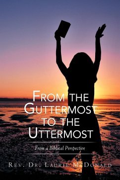 From the Guttermost to the Uttermost - McDonald, Rev Laurie