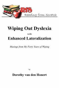 Wiping Out Dsylexia with Enhanced Lateralization - Honert, Dorothy van den