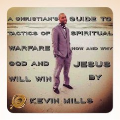 A Christian's Guide to Tactics of Spiritual Warfare - Mills, Kevin