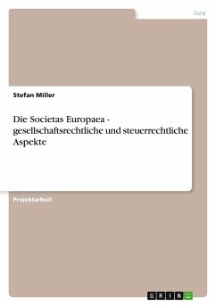 Die Societas Europaea - gesellschaftsrechtliche und steuerrechtliche Aspekte