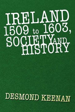 Ireland 1509 to 1603, Society and History - Keenan, Desmond