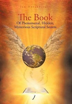 The Book of Phenomenal, Hidden, Mysterious Scriptural Secrets
