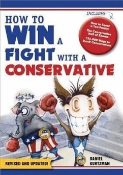 How to Win a Fight with a Conservative - Kurtzman, Daniel