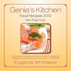 Genia's Kitchen Food Recipes 2012 New Beginnings - Whittaker, Eugenia