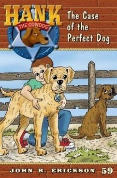 The Case of the Perfect Dog - Erickson, John R.