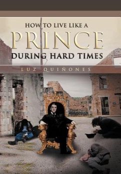 How to Live Like a Prince During Hard Times - Quiñones, Luz