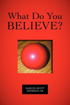 What Do You Believe? - Sherrod Sr, Samuel Scott