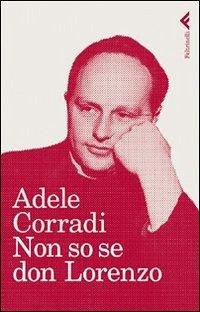 Non so se don Lorenzo - Corradi, Adele
