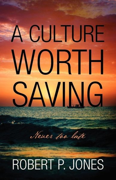 A Culture Worth Saving A Culture Worth Saving