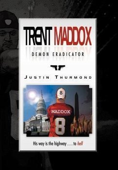 Trent Maddox - Demon Eradicator - Thurmond, Justin