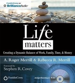 Life Matters: Creating a Dynamic Balance of Work, Family, Time, & Money - Merrill, A. Roger; Merrill, Rebecca R.