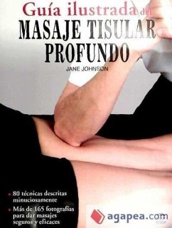 Guía ilustrada del masaje tisular profundo - Johnson, Jane