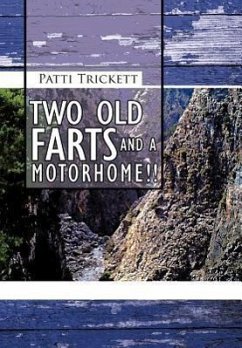 Two Old Farts and a Motorhome!! - Trickett, Patti