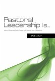 Pastoral Leadership Is...