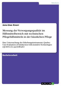 Messung der Versorgungsqualität im Hilfsmittelbereich mit technischen Pflegehilfsmitteln in der häuslichen Pflege - Knorr, Jens-Uwe