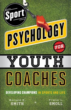 Sport Psychology for Youth Coaches - Smith, Ronald E; Smoll, Frank L