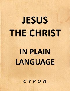 Jesus the Christ - In Plain Language - Cypon