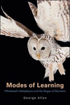 Modes of Learning: Whitehead's Metaphysics and the Stages of Education - Allan, George