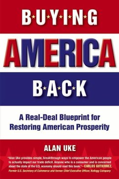Buying America Back: A Real Deal Blueprint for Restoring American Prosperity - Uke, Alan