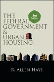 The Federal Government and Urban Housing, Third Edition