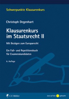 Klausurenkurs im Staatsrecht - Degenhart, Christoph