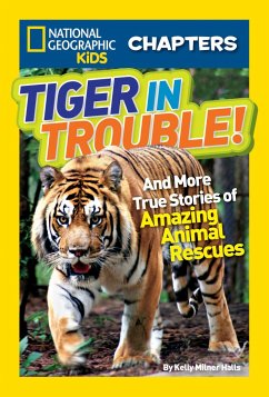 Tiger in Trouble!: And More True Stories of Amazing Animal Rescues - Halls, Kelly Milner