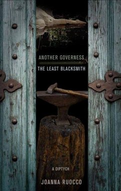 Another Governess/The Least Blacksmith: A Diptych - Ruocco, Joanna