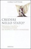 Credere nello Stato? Teologia politica e dissimulazione da Filippo Il Bello a Wikileaks Credere nello Stato? Teologia politica e dissimulazione da Filippo Il Bello a Wikileaks