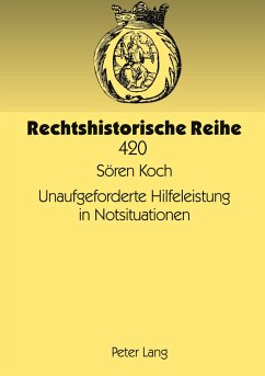 Unaufgeforderte Hilfeleistung in Notsituationen - Koch, Sören