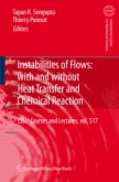 Instabilities of Flows: With and Without Heat Transfer and Chemical Reaction