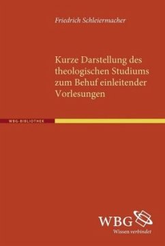 Kurze Darstellung des theologischen Studiums zum Behuf einleitender Vorlesungen - Schleiermacher, Friedrich Daniel Ernst
