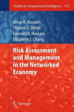Risk Assessment and Management in the Networked Economy - Hussain, Omar K.; Chang, Elizabeth J.; Hussain, Farookh K.; Dillon, Tharam S.