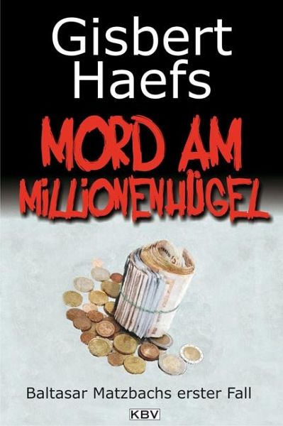 Mord am Millionenhügel / Baltasar Matzbach Bd.1