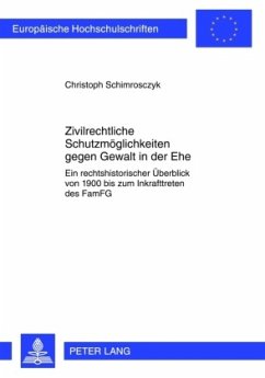 Zivilrechtliche Schutzmöglichkeiten gegen Gewalt in der Ehe - Schimrosczyk, Christoph