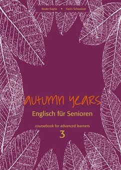 Autumn Years for Advanced Learners. Coursebook 3 - Baylie, Beate; Schweizer, Karin